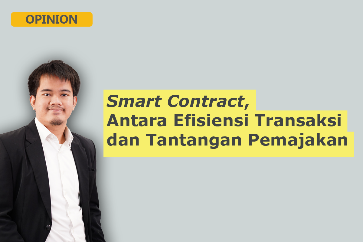 Smart Contract, Antara Efisiensi Transaksi dan Tantangan Pemajakan 